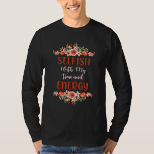 Camiseta Mujeres egoístas con mi tiempo y energía 1
