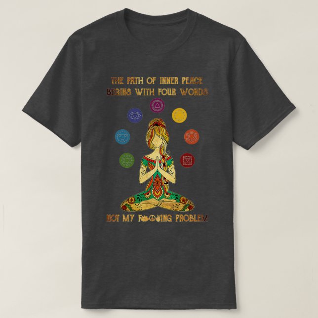 Camiseta Mujeres El Camino De La Paz Interior Comienza Con  (Diseño del anverso)