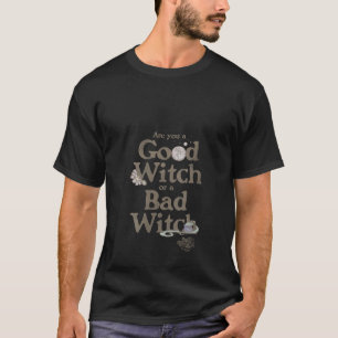 Camiseta Mujeres El mago de Oz ¿Eres una bruja buena o mala