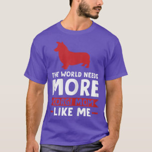 Camiseta Mujeres El mundo necesita más corgi mamá como yo c