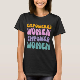 Camiseta Mujeres empoderadas empoderan a las mujeres cita r