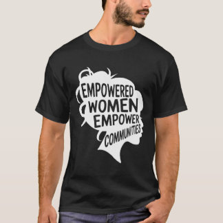 Camiseta Mujeres empoderadas feministas empoderan a comunid