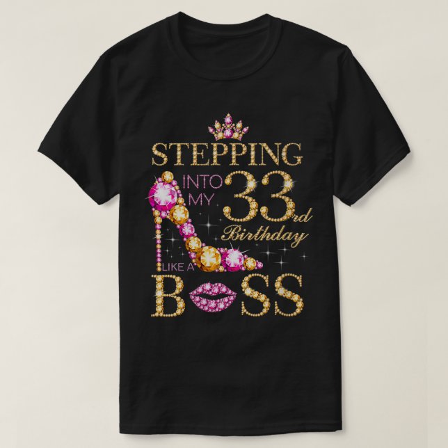 Camiseta Mujeres entrando a mi 33° cumpleaños como jefe (Diseño del anverso)