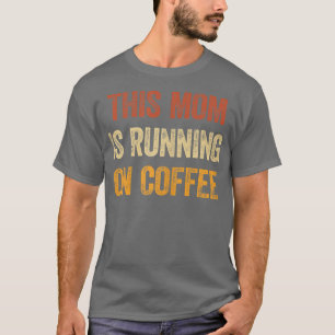 Camiseta Mujeres Esta Mamá Corre Con Coffee Shirt Funny S