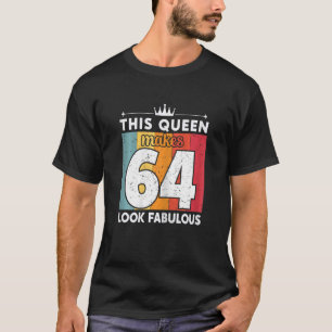Camiseta Mujeres Esta Reina Hace 64 Lucir Fabulosas 64 Años