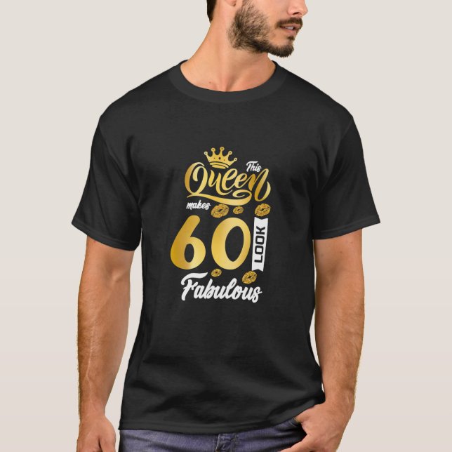 Camiseta Mujeres Esta Reina Hace Que 60 Parezcan Fabulosos  (Anverso)