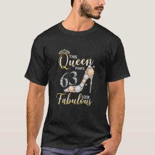 Camiseta Mujeres Esta Reina Hace Que 63er Luzca Fabuloso 63
