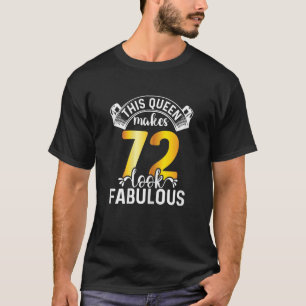 Camiseta Mujeres Esta Reina Hace Que 72 Parezcan Fabulosas