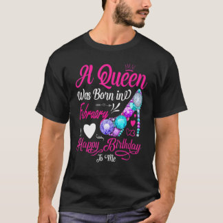 Camiseta Mujeres Esta Reina Nació En Febrero Feliz Nacimien