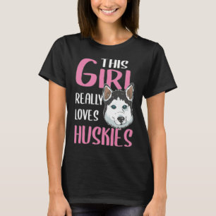 Camiseta Mujeres Este Chica ama realmente a los Huskies