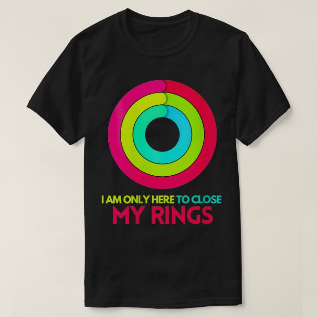 Camiseta Mujeres estoy aquí para cerrar mis anillos Apple W (Diseño del anverso)