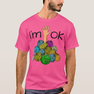 Camiseta Mujeres Estoy Bien - Hilarante Lana de Ganchillo y