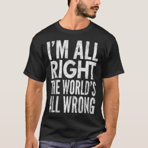 Camiseta Mujeres estoy bien, todas las dificultades equivoc