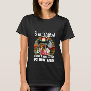 Camiseta Mujeres estoy jubilada de la costura y la degustac
