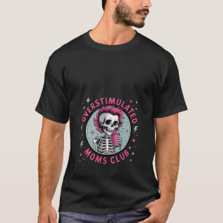 Camiseta Mujeres excesivamente estimuladas Moms Club Neurod