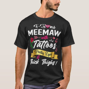 Camiseta Mujeres FBomb Meemaw Tattoos Bonitos Ojos Thig
