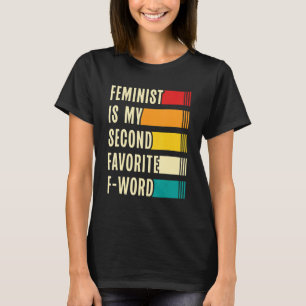 Camiseta Mujeres Feminista Es Mi Segunda Palabra Favorita F