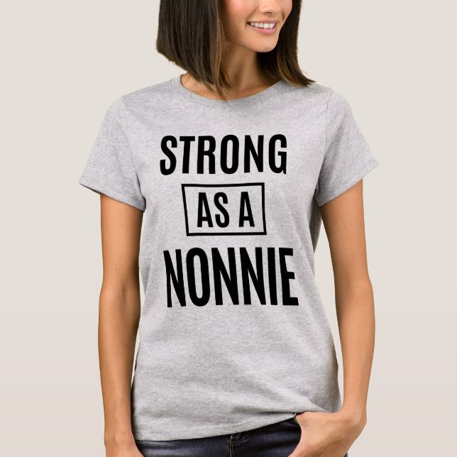 Camiseta Mujeres fuertes como regalo de abuela nonnie (Anverso)