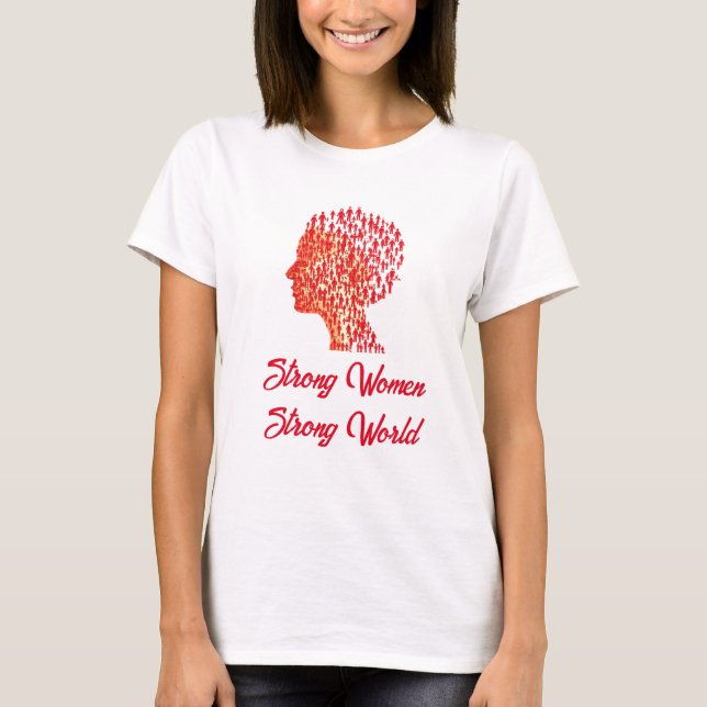 Camiseta Mujeres fuertes, Mundo fuerte. (Anverso)