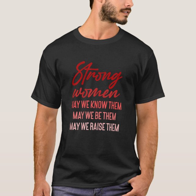 Camiseta Mujeres fuertes, que sepamos que podemos criar (Anverso)