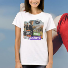 Camiseta Mujeres fuertes, sociedad fuerte