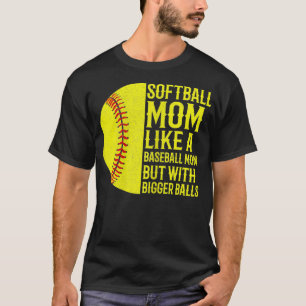 Camiseta Mujeres Graciosas madres de softball como una madr