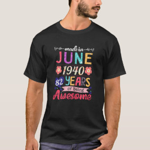 Camiseta Mujeres Hechas En Junio De 1940 82 Años De Escasez