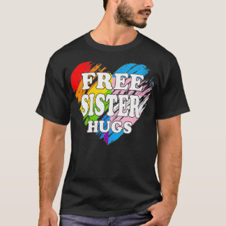 Camiseta Mujeres hermana libre LGBTQ abrazan orgullo gay al