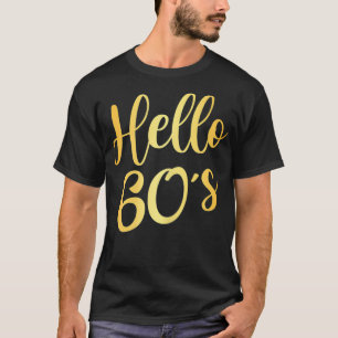 Camiseta Mujeres Hola a las mujeres de los 60 años Regalo d