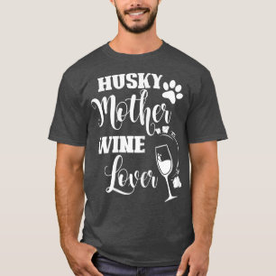 Camiseta Mujeres Husky Madre Vino Amante Perro gracioso Per