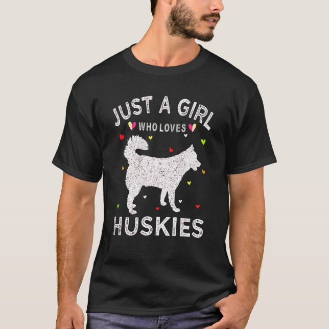 Camiseta Mujeres Husky Sólo Una Chica que ama a los Huskies (Anverso)