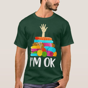 Camiseta Mujeres Im OK Masaje Mano Pun Tee Quilting Lover S