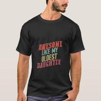 Camiseta Mujeres increíbles como mi hija mayor V Cuello