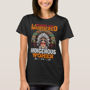 Camiseta Mujeres indígenas desaparecidas y asesinadas