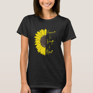 Camiseta Mujeres La Felicidad Es Ser Un Girasol Nana