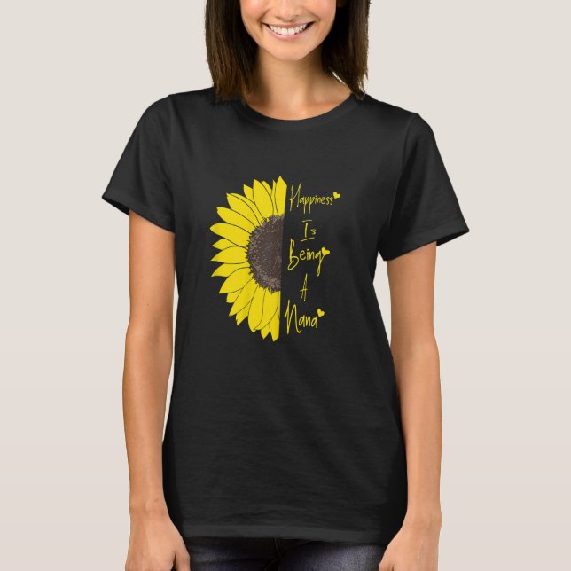 Camiseta Mujeres La Felicidad Es Ser Un Girasol Nana (Anverso)