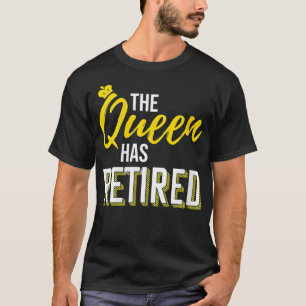 Camiseta Mujeres La Reina Se Ha Retirado Mujeres Abuelas Re