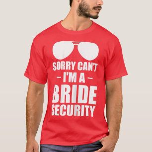 Camiseta Mujeres Lo siento, no puedo ser novia de seguridad