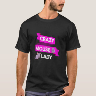 Camiseta Mujeres Locas De La Mujer Del Ratón Mascota De La