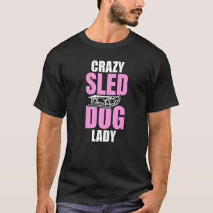 Camiseta Mujeres Locas Perras de Perro