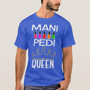 CAMISETA MUJERES MANI PEDI QUEEN - MUJERES DE TECNOLOGÍA NA