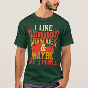 Camiseta Mujeres Me gustan las películas de terror y me gus
