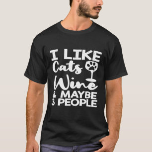Camiseta Mujeres Me gustan los gatos Vino Y quizás 3 person