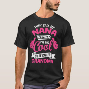 Camiseta Mujeres me llaman Nana porque soy demasiado Guay p