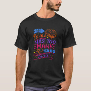 Camiseta Mujeres Mi Cerebro Tiene Demasiadas Tabletas Abier
