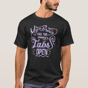 Camiseta Mujeres Mi Cerebro Tiene Demasiadas Tabletas Abier