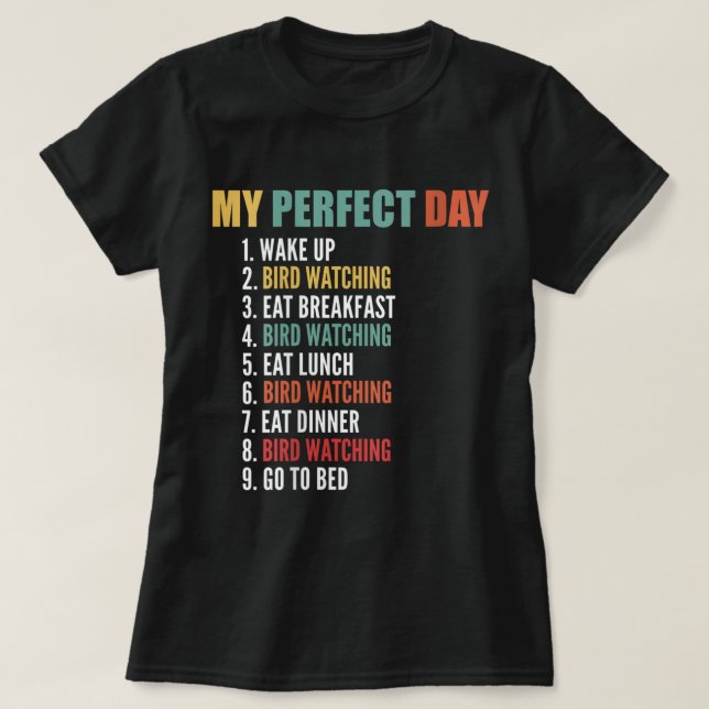 Camiseta Mujeres Mi Día Perfecto Divertido Viendo Pájaros V (Diseño del anverso)