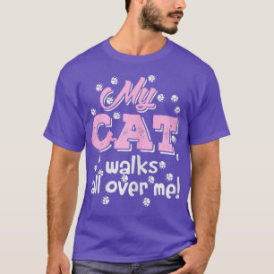 Camiseta Mujeres mi gato camina por encima de mí Graciosa