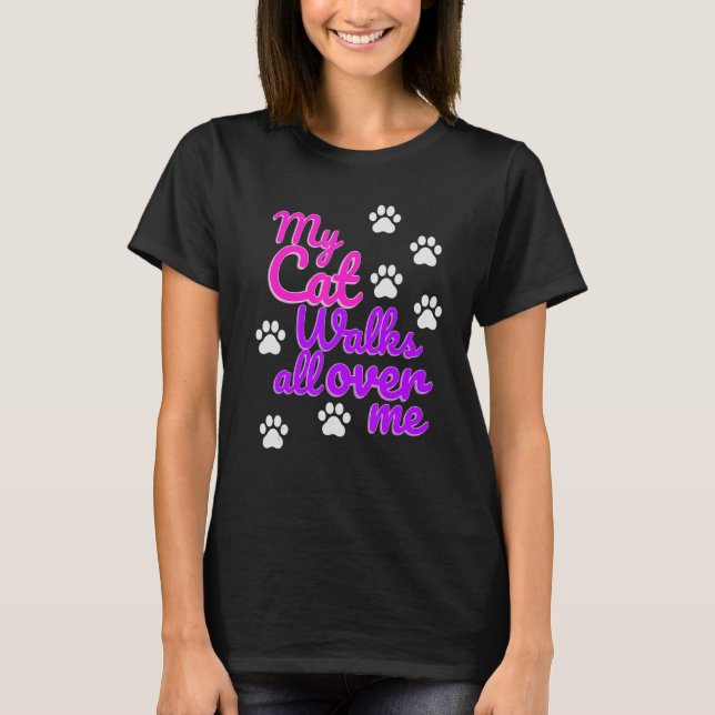 Camiseta Mujeres mi gato camina por encima de mí gráfico (Anverso)