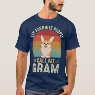 Camiseta Mujeres Mi Gente Favorita Me Llama Gram Cute Corgi